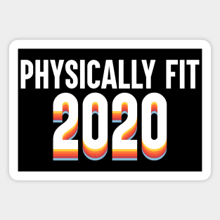 Physically Fit 2020 Magnet